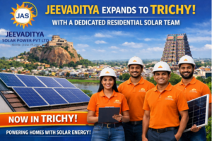 Jeevaditya Expands to Trichy with a Dedicated Residential Solar Team